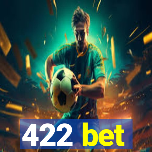 422 bet